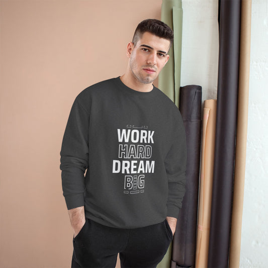 Motivational Champion Sweatshirt - 'Work Hard Dream Big'